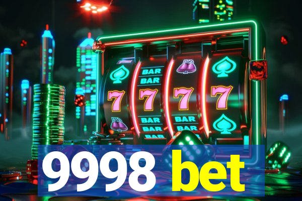 9998 bet
